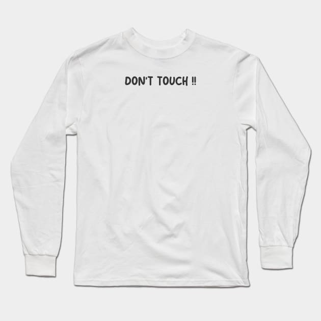 DONT TOUCH Long Sleeve T-Shirt by MESUSI STORE